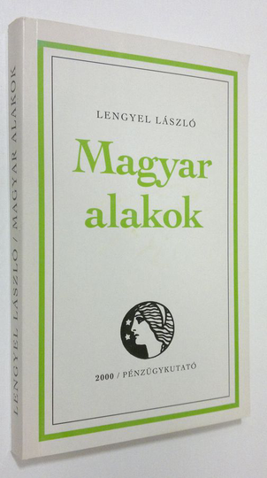Lengyel Laszlo : Magyar alakok