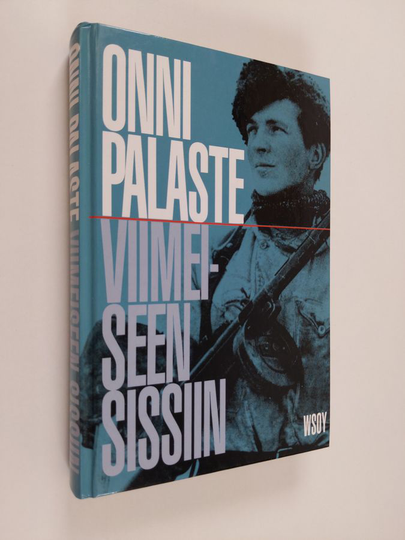 Onni Palaste : Viimeiseen sissiin