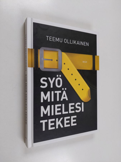 Teemu Ollikainen : Syö mitä mielesi tekee