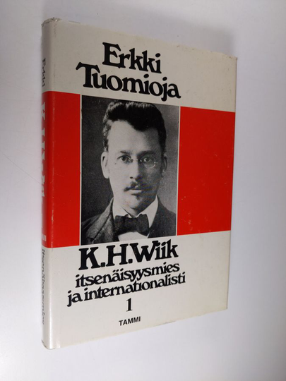 Erkki Tuomioja : K. H. Wiik : itsenäisyysmies ja internationalisti 1, Elämäkerta vuoteen 1918