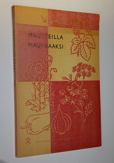 Aili Peltola : Mausteilla maukkaaksi