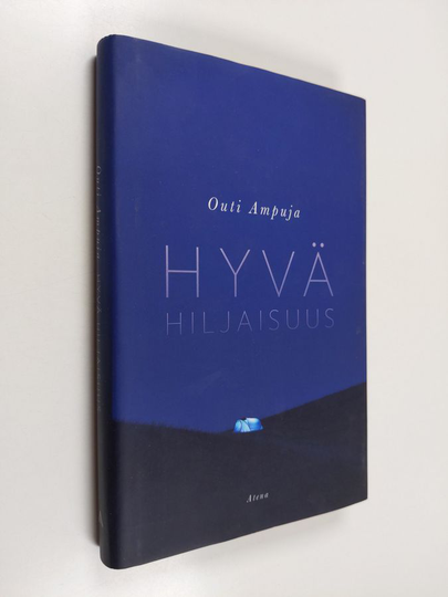 Outi Ampuja : Hyvä hiljaisuus
