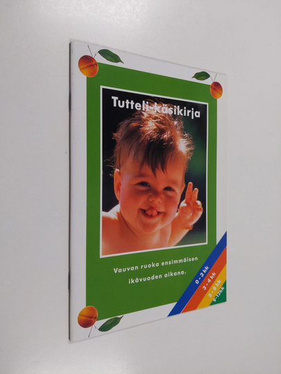 Tutteli käsikirja : vauvan ruoka ensimmäisen ikävuoden aikana