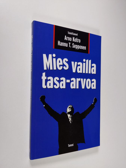 Arno ym. Kotro (toim.) : Mies vailla tasa-arvoa