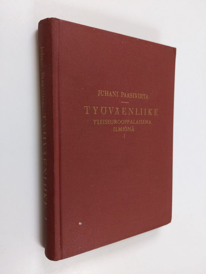 Juhani Paasivirta : Työväenliike yleiseurooppalaisena ilmiönä (edellinen osa) : Ensimmäiseen maailmansotaan ulottuva kehitysvaihe
