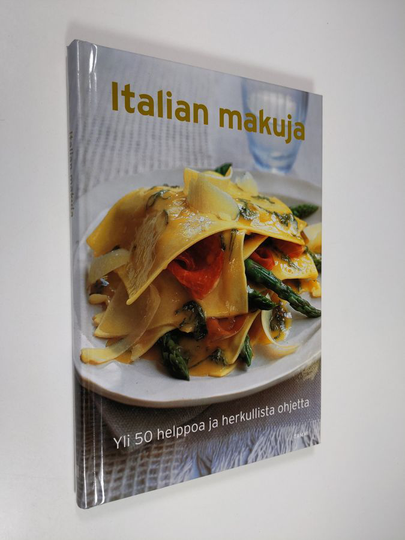 Italian makuja : yli 50 helppoa ja herkullista ohjetta