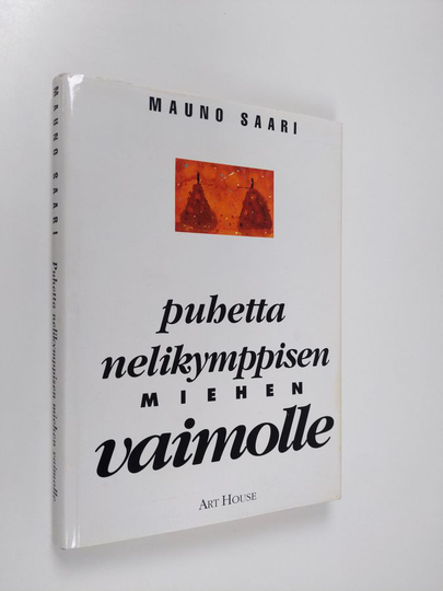 Mauno Saari : Puhetta nelikymppisen miehen vaimolle