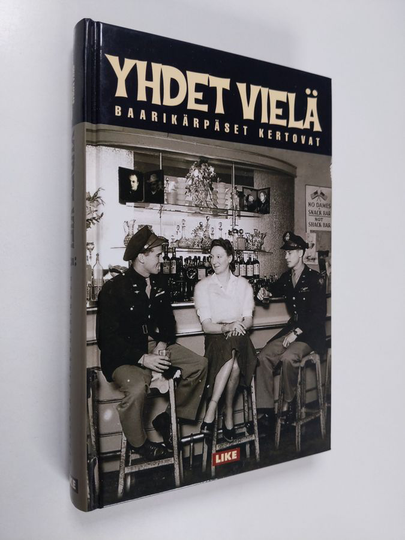 Jukka Kangas (toim.) : Yhdet vielä : baarikärpäset kertovat