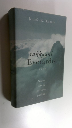 Jennifer K. Harbury : Rakkaani Everardo : naisen taistelu oikeuden puolesta