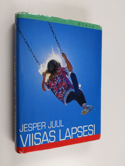 Jesper Juul : Viisas lapsesi : kohti perheen uutta arvopohjaa