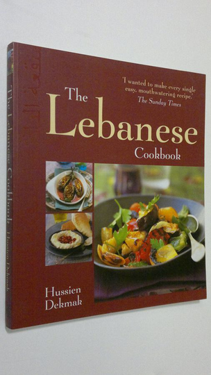 Hussien Dekmak : The Lebanese Cookbook