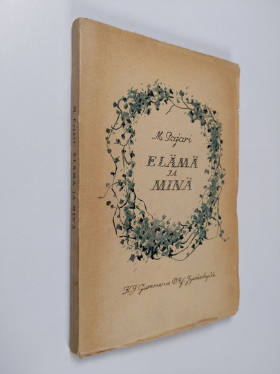 M. Pajari : Elämä ja minä : suorasanaisia runoja