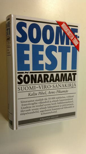 Kalju Pihel : Soome-eesti sönaraamat = Suomalais-virolainen sanakirja