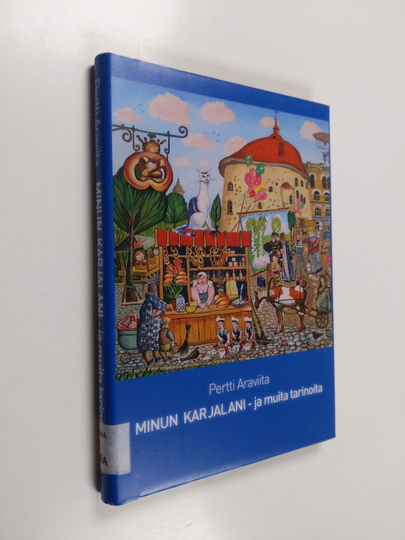 Pertti Araviita : Minun Karjalani - ja muita tarinoita