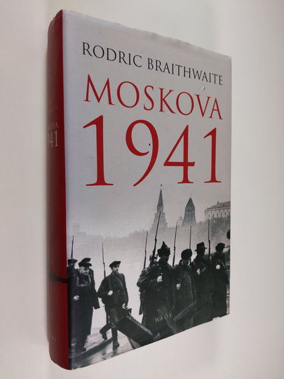 Rodric Braithwaite : Moskova 1941
