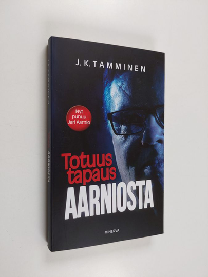 J. K. Tamminen : Totuus tapaus Aarniosta