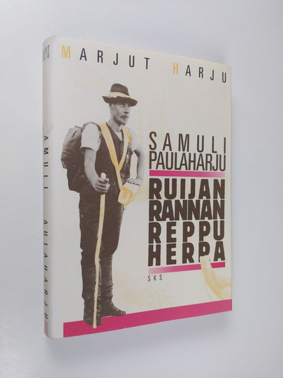 Marjut Harju : Samuli Paulaharju : Ruijanrannan reppuherra