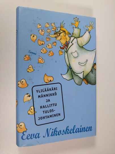 Eeva Nikoskelainen : Ylilääkäri Männikkö ja hallittu tulosjohtaminen