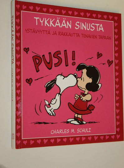 Charles M. Schulz : Tykkään sinusta : ystävyyttä ja rakkautta Tenavien tapaan