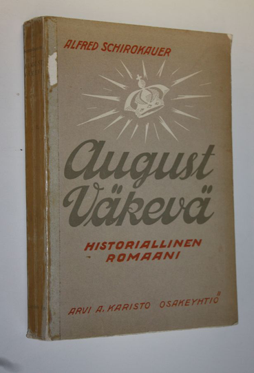 Alfred Schirokauer : August Väkevä : historiallinen romaani
