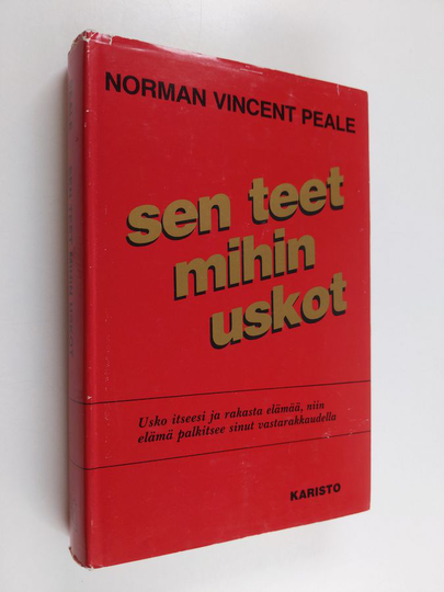 Norman Vincent Peale : Sen teet mihin uskot