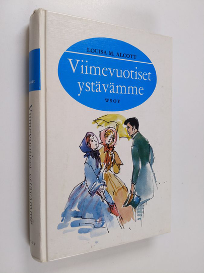 Louisa M Alcott : Viimevuotiset ystävämme