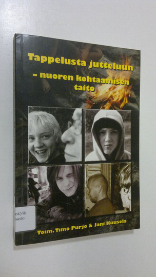 Timo ym. Purjo (toim.) : Tappelusta jutteluun : nuoren kohtaamisen taito
