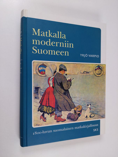 Yrjö Varpio : Matkalla moderniin Suomeen : 1800-luvun suomalainen matkakirjallisuus