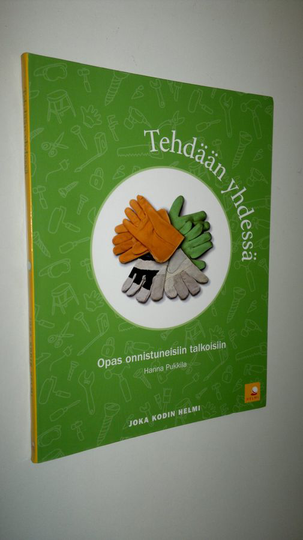 Hanna Pukkila : Tehdään yhdessä : opas onnistuneisiin talkoisiin