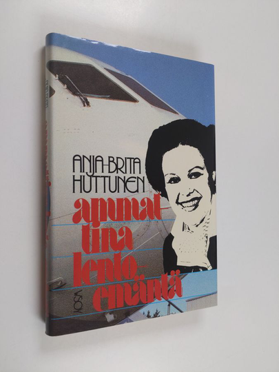 Anja-Brita Huttunen : Ammattina lentoemäntä