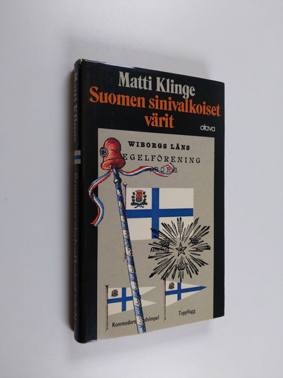 Matti Klinge : Suomen sinivalkoiset värit : kansallisten ja muidenkin symbolien vaiheista ja merkityksestä