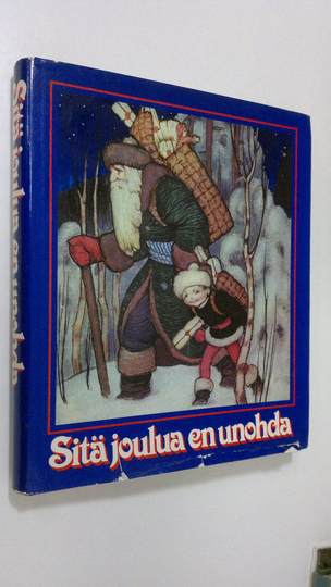 Ulla ym. Vaajakallio (piirroskuvitus) : Sitä joulua en unohda