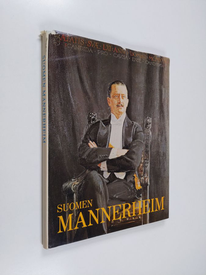 Suomen Mannerheim : Suomen Marsalkka, vapaaherra Carl Gustaf Emil Mannerheimin kuvaelämäkerta