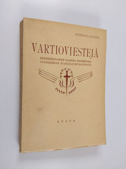 Vartioviestejä : herännäispappien saarnoja ensimmäisen vuosikerran evankeliumiteksteistä