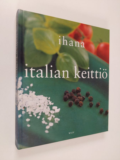 Pirjo Latvala (suom.) : Ihana Italian keittiö