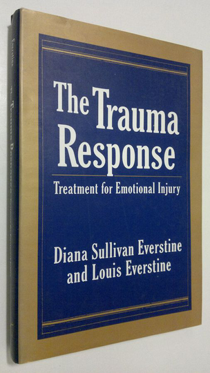 Diana Sullivan Everstine : The Trauma Response : treatment for emotional injury