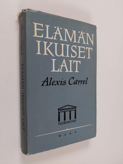 Alexis Carrel : Elämän ikuiset lait