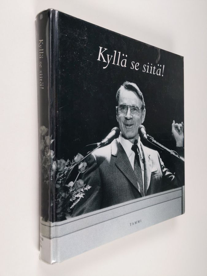 Kyllä se siitä! : Mauno Koiviston ensimmäiset kahdeksan vuosikymmentä