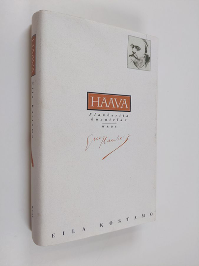 Eila Kostamo : Haava : Flaubertin kuuntelua