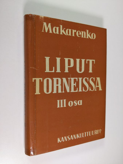 Anton Makarenko : Liput torneissa : romaani 3