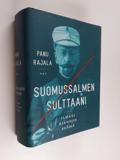 Panu Rajala : Suomussalmen sulttaani : Ilmari Kiannon elämä