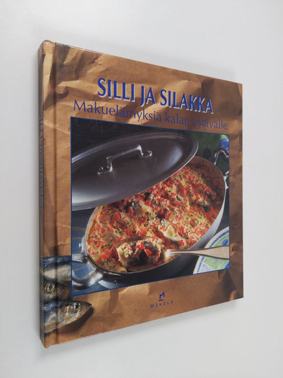 Silli ja silakka : makuelämyksiä kalan ystävälle