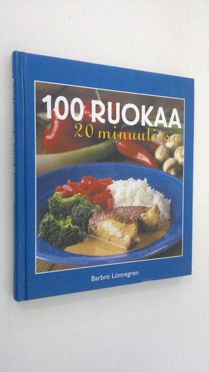 Barbro Lönnegren : 100 ruokaa 20 minuutissa