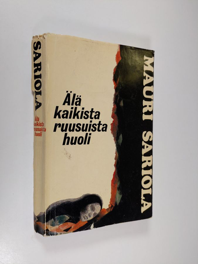 Mauri Sariola : Älä kaikista ruusuista huoli : Jännitysromaani
