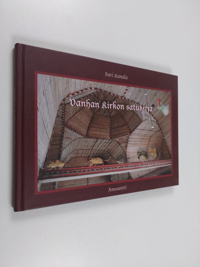 Sari Kanala : Vanhan kirkon satukirja = Tales from the Old Church