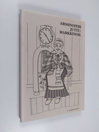 Arssinoitih juttumarkkinoil : kaskuja ja tarinoita Elimäelt