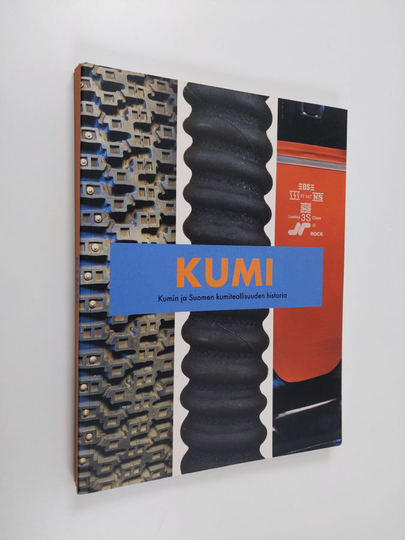Ritva ym. Palo-oja (toim.) : Kumi : kumin ja Suomen kumiteollisuuden historia
