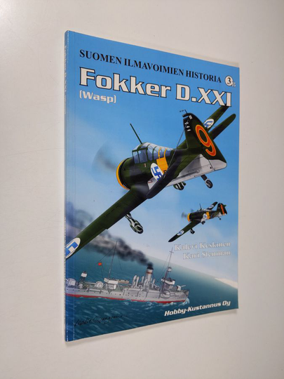 Kalevi Keskinen : Suomen ilmavoimien historia 3B = Finnish Air Force history 3B, Fokker D XXI (Wasp)