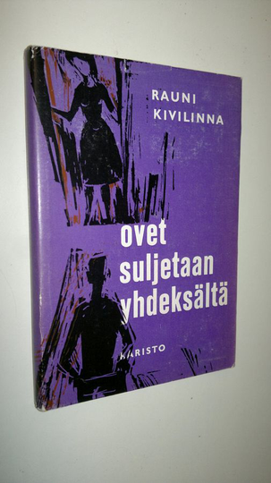 Rauni Kivilinna : Ovet suljetaan yhdeksältä