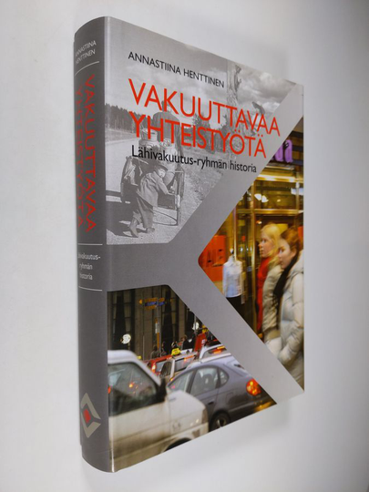 Annastiina Henttinen : Vakuuttavaa yhteistyötä : Lähivakuutus-ryhmän historia